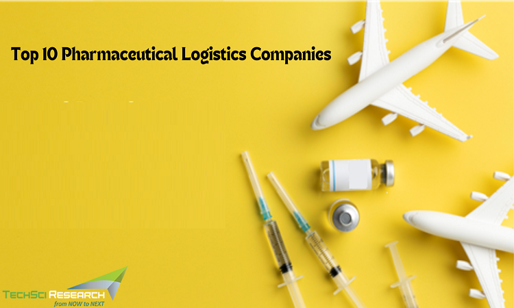 Top 10 Pharmaceutical Logistics Companies